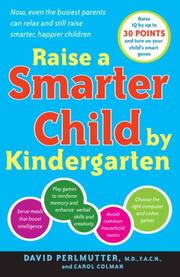Cover of: Raise a Smarter Child by Kindergarten: Raise IQ by up to 30 points and turn on your child's smart genes