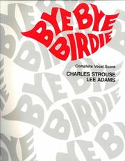 Cover of: Bye Bye Birdie: Complete Vocal Score
