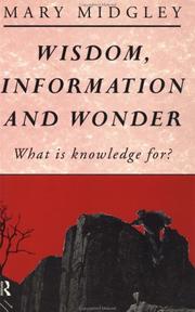 Wisdom, information, and wonder : what is knowledge for?