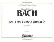 Cover of: Johann Cristoph Bach 44 Organ Chorales (Kalmus Edition)