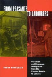 Cover of: From Peasants to Labourers: Ukrainian and Belarusan Immigration from the Russian Empire to Canada (Mcgill-Queen's Sutdies in Ethnic History: Series One)