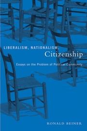 Cover of: Liberalism, Nationalism, Citizenship: Essays on the Problem of Political Community