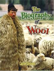Cover of: The Biography of Wool (How Did That Get Here?) by Carrie Gleason