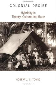 Colonial desire : hybridity in theory, culture, and race