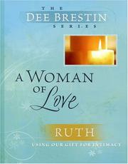 Cover of: A Woman of Love: Ruth: Using Our Gift for Intimacy (Dee Brestin Bible Study)