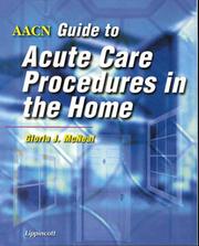 AACN Guide to Acute Care Procedures in the Home by Gloria J. McNeal