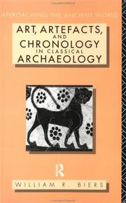 Art, artefacts, and chronology in classical archaeology by William R. Biers