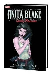 Cover of: Anita Blake, Vampire Hunter: Guilty Pleasures Volume 1 HC (2nd Printing Anita Variant)