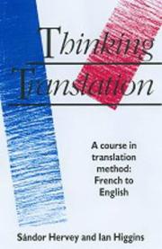 Cover of: Thinking translation: a course in translation method, French-English