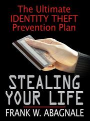 Cover of: Stealing Your Life: The Ultimate Identity Theft Prevention Plan (Thorndike Large Print Health, Home and Learning)