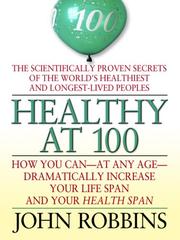 Cover of: Healthy at 100: The Scientifically Proven Secrets of the World's Healthiest and Longest-Lived Peoples (Thorndike Large Print Health, Home and Learning)