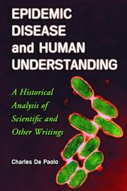 Cover of: Epidemic Disease and Human Understanding: A Historical Analysis of Scientific and Other Writings