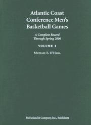 Cover of: Atlantic Coast Conference Men's Basketball Games: A Complete Record Through Spring 2006
