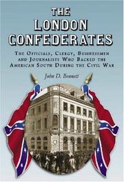 Cover of: The London Confederates: The Officials, Clergy, Businessmen and Journalists Who Backed the American South During the Civil War