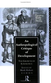 An anthropological critique of development : the growth of ignorance