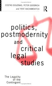 Politics, postmodernity and critical legal studies : the legality of the contingent