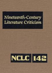 Cover of: Nineteenth Century Literature Criticism: Criticism of the Works of Novelists, Philosophers, and Other Creative Writersd Who Died between 1800 and 1899, ... (Nineteenth Century Literature Criticism)