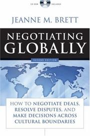 Negotiating globally : how to negotiate deals, resolve disputes, and make decisions across cultural boundaries