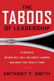 Cover of: The Taboos of Leadership: The 10 Secrets No One Will Tell You About Leaders and What They Really Think