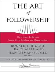 Cover of: The Art of Followership: How Great Followers Create Great Leaders and Organizations (J-B Warren Bennis Series)