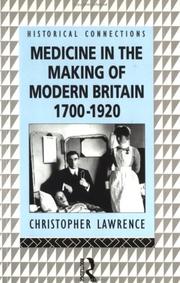 Cover of: Medicine in the making of modern Britain, 1700-1920 by Christopher Lawrence
