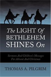 Cover of: The Light Of Bethlehem Shines On: Sermons And Children's Messages For Advent And Christmas