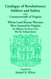 Cover of: Catalogue of Revolutionary Soldiers and Sailors of the Commonwealth of Virginia To Whom Land Bounty Warrants Were Granted by Virginia for Military Services in the War for Independence