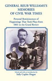 General Reub Williams's Memories of Civil War Times by Sally Hogan