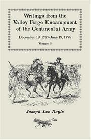 Cover of: Writings From the Valley Forge Encampment of the Continental Army: December 19, 1777-june 19, 1778, Volume 6, My Constitution Got Quite Shatterd