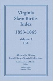 Virginia Slave Births Index, 1853-1865, Volume 3, H-l by Local History/Special Collections Alexandria Library