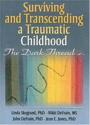 Cover of: Surviving and Transcending a Traumatic Childhood: The Dark Thread (Haworth Series in Marriage and the Family)