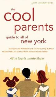 Cover of: The Cool Parent's Guide to All of New York, 4th Edition: Excursion and Activities in and around our city that your children will love and you won't think ... (Cool Parents Guide to All of New York)