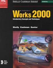 Cover of: Microsoft Works 2000: Introductory Concepts and Techniques (Shely and Cashman Series)