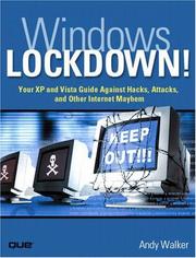 Windows lockdown! : your XP and Vista guide against hacks, attacks, and other Internet mayhem