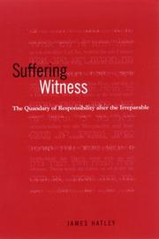 Suffering witness : the quandary of responsibility after the irreparable