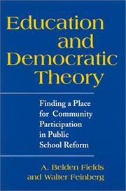 Cover of: Education and Democratic Theory: Finding a Place for Community Participation in Public School Reform (Suny Series, Democracy and Education & Suny Series in Political Theory: Contemporary Issues)