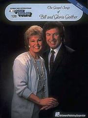 Cover of: 120. The Gospel Of Bill And Gloria Gaither (Gospel Songs of Bill & Gloria Gaither)