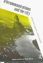 Cover of: Telecommunications and the city: electronic spaces, urban places