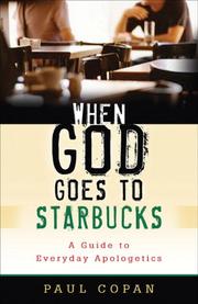 Cover of: When God Goes to Starbucks: A Guide to Everyday Apologetics