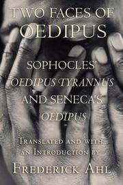 Cover of: Two Faces of Oedipus: Sophocles' Oedipus Tyrannus and Seneca's Oedipus