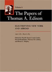 Cover of: The Papers of Thomas A. Edison: Electrifying New York and Abroad, April 1881--March 1883 (The Papers of Thomas A. Edison)