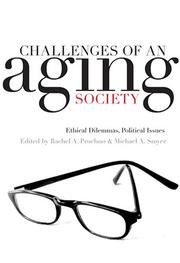 Cover of: Challenges of an Aging Society: Ethical Dilemmas, Political Issues (Gerontology)