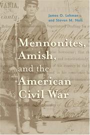 Mennonites, Amish, and the American Civil War by James O. Lehman, Steven M. Nolt