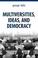 Cover of: Multiversities, Ideas, and Democracy
