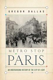 Cover of: Metro Stop Paris: An Underground History of the City of Light