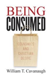 Cover of: Being Consumed: Economics and Christian Desire