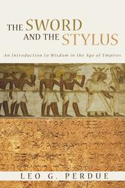 Cover of: The Sword and the Stylus: An Introduction to Wisdom in the Age of Empires