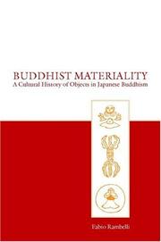 Cover of: Buddhist Materiality: A Cultural History of Objects in Japanese Buddhism (Asian Religions and Cultures)
