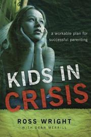 Cover of: Kids in Crisis: A Workable Plan for Successful Parenting