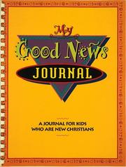 Cover of: My Good News Journal: A Journal for Kids Who Are New Christians